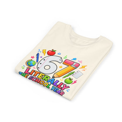 6/7 Literally The School Year 2026-2027 Youth Tee — Back-to-School Kids T-Shirt