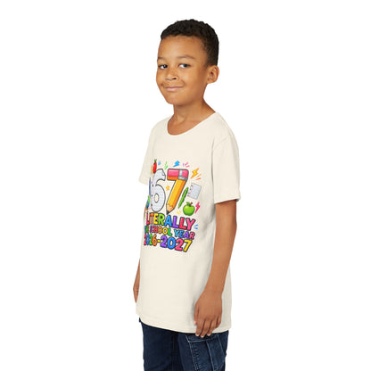 6/7 Literally The School Year 2026-2027 Youth Tee — Back-to-School Kids T-Shirt
