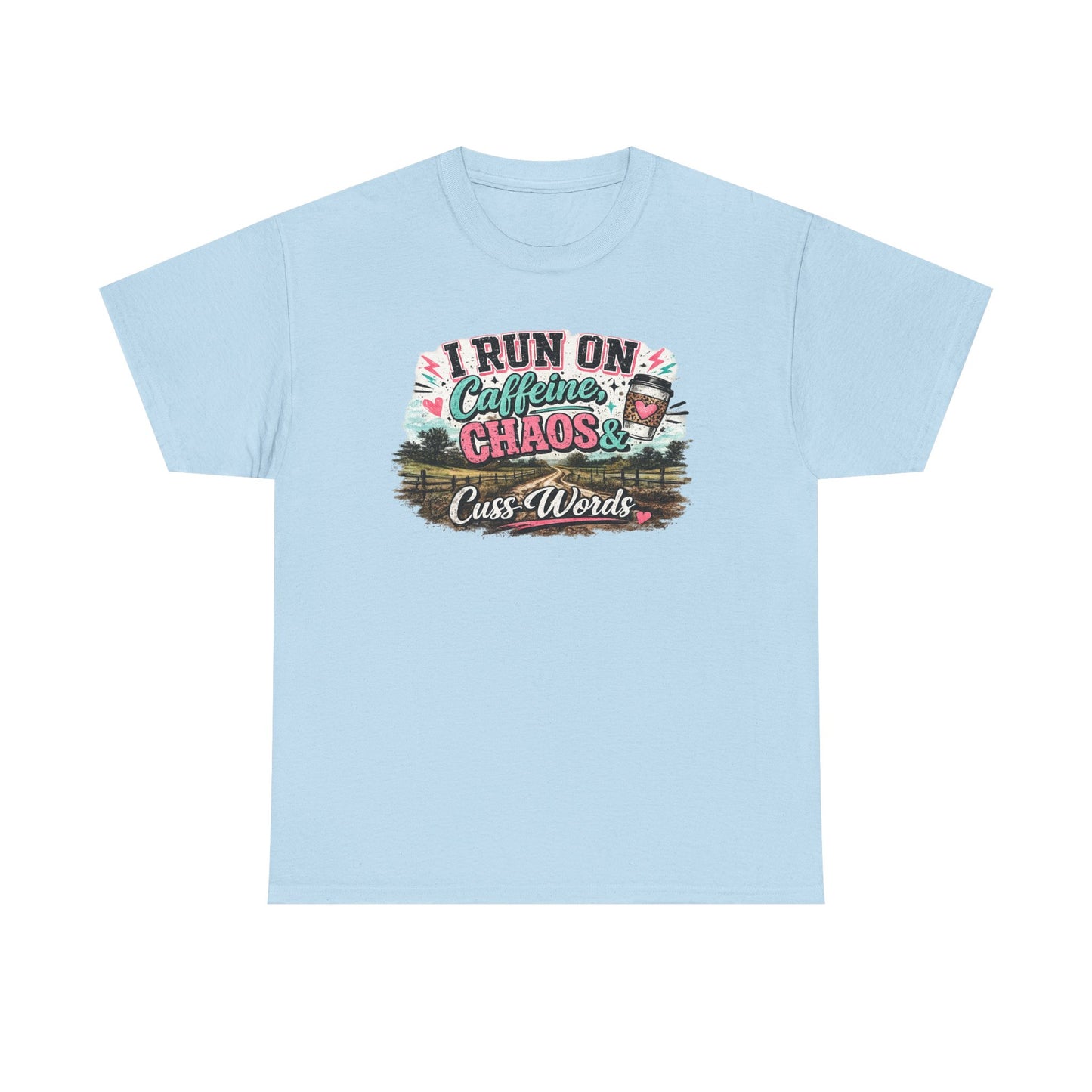 “I Run on Caffeine, Chaos & Cuss Words” Graphic Tee