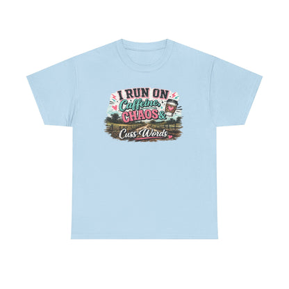“I Run on Caffeine, Chaos & Cuss Words” Graphic Tee