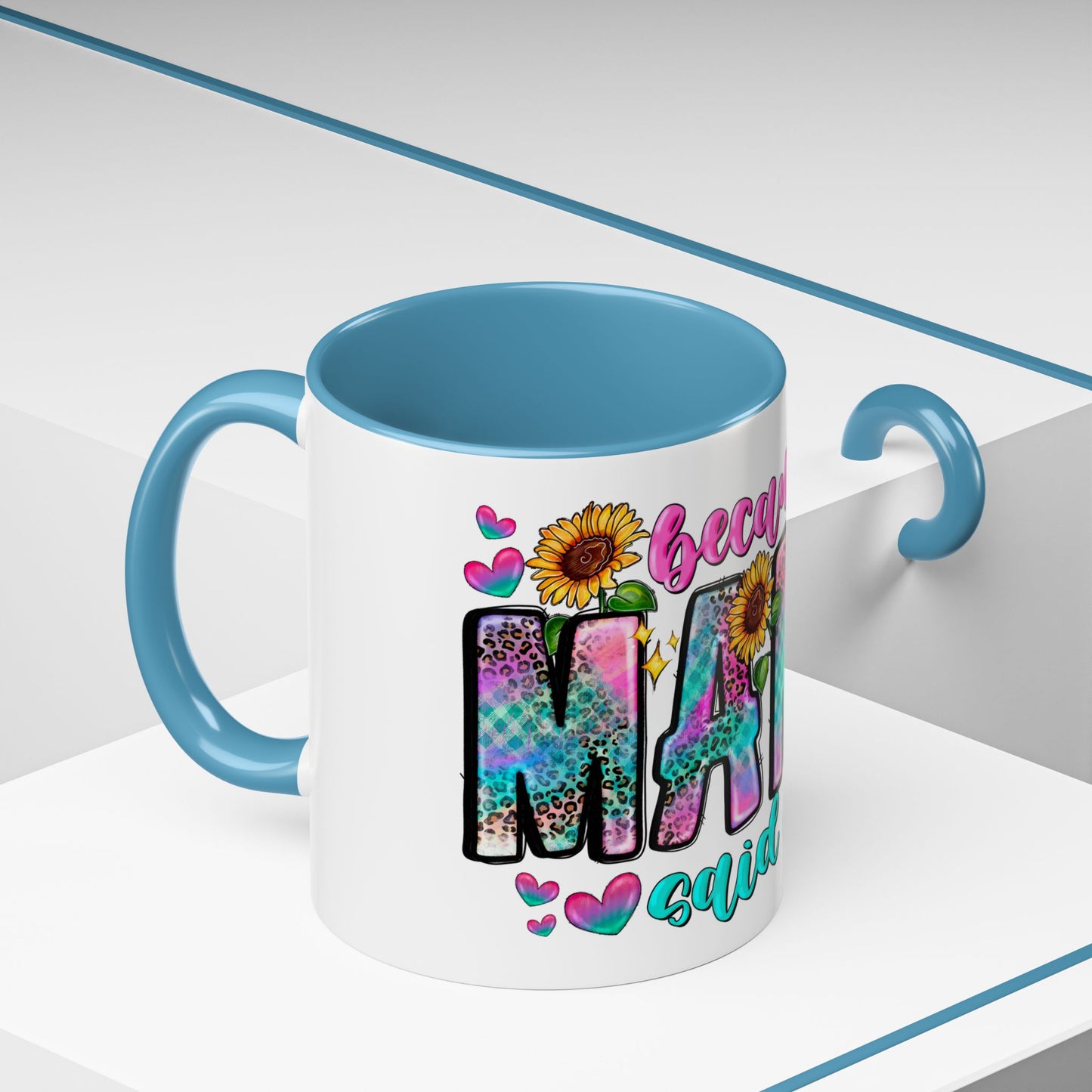 Coffee Mug — "Because Mama Said So" Colorful Sunflower Accent Mug (11/15oz)
