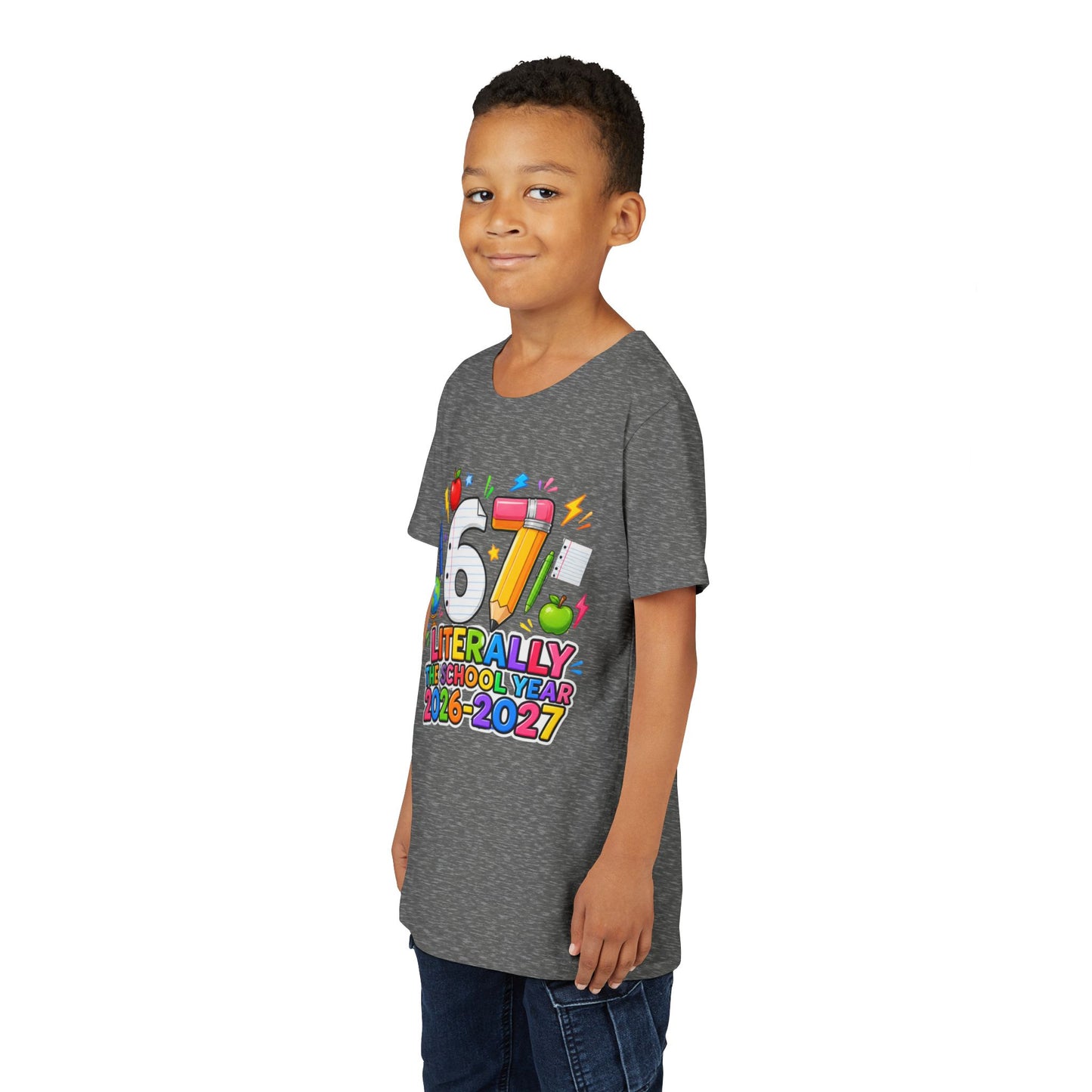 6/7 Literally The School Year 2026-2027 Youth Tee — Back-to-School Kids T-Shirt