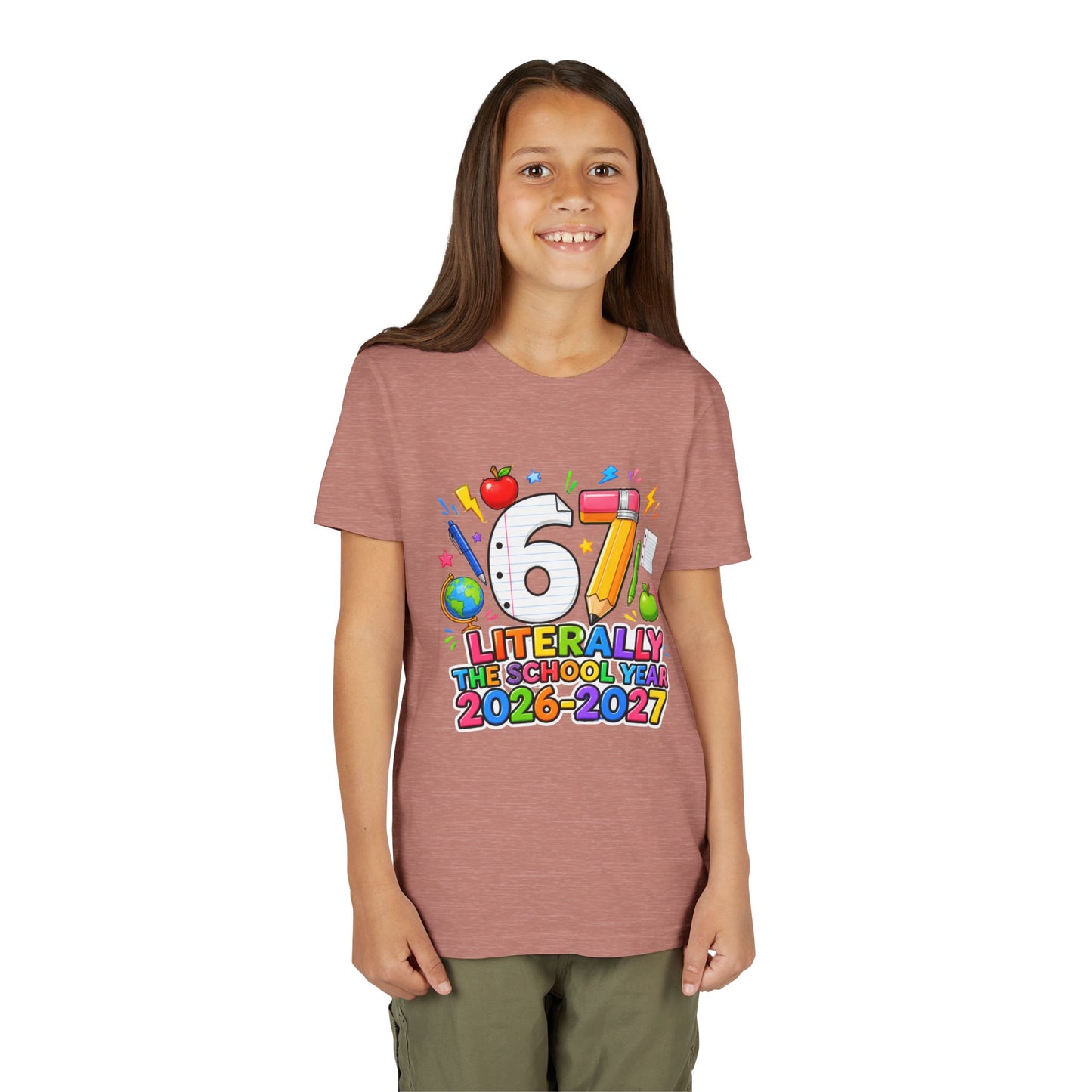 6/7 Literally The School Year 2026-2027 Youth Tee — Back-to-School Kids T-Shirt