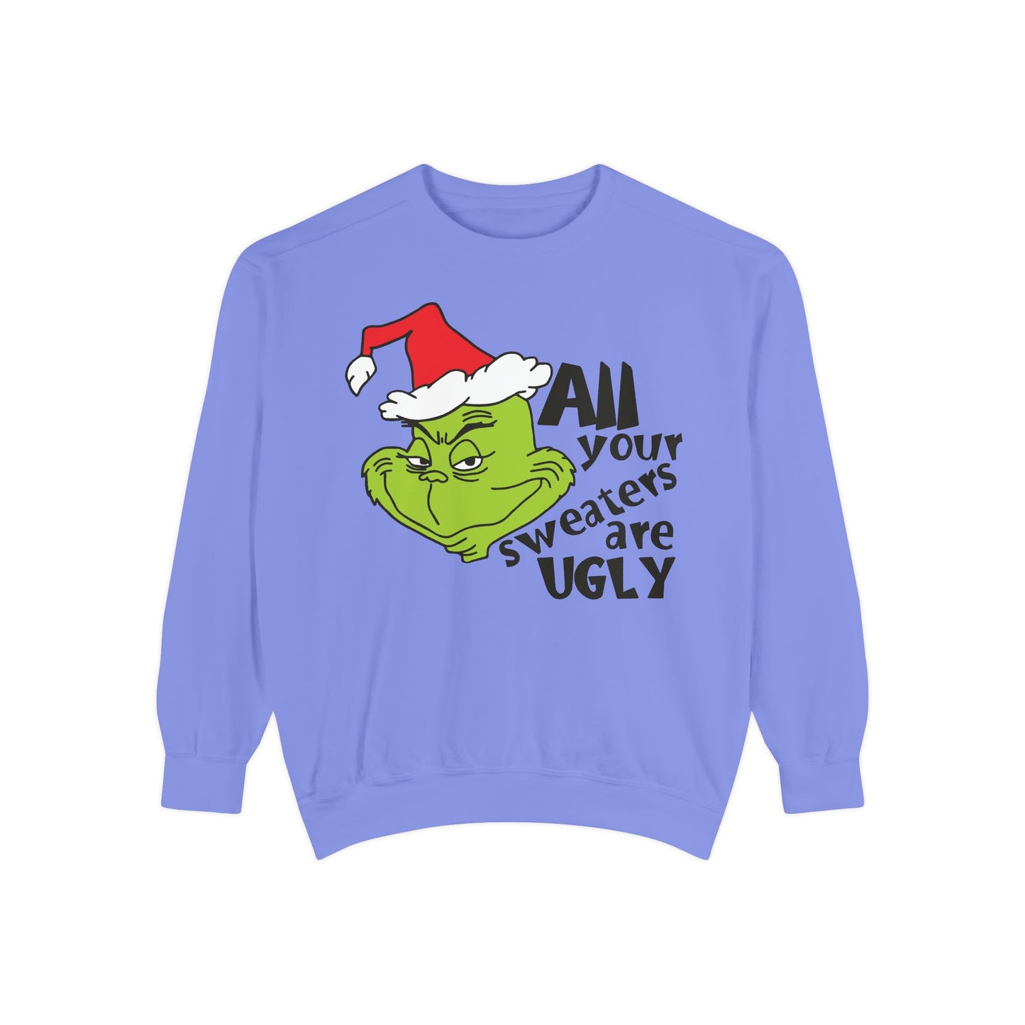 Grinch 'All Your Sweaters Are Ugly' Christmas Sweatshirt