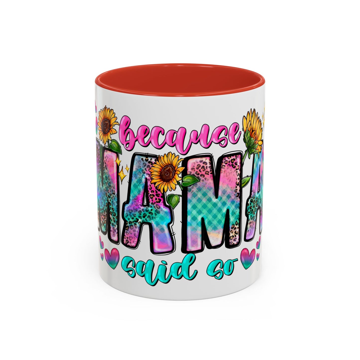Coffee Mug — "Because Mama Said So" Colorful Sunflower Accent Mug (11/15oz)