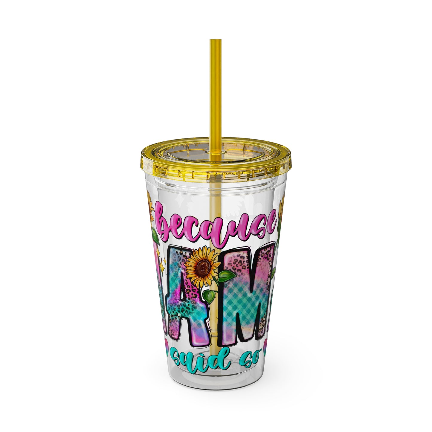 16oz Sunsplash Tumbler with Straw — Floral 'Because I Am' Colorful Sunflower Design
