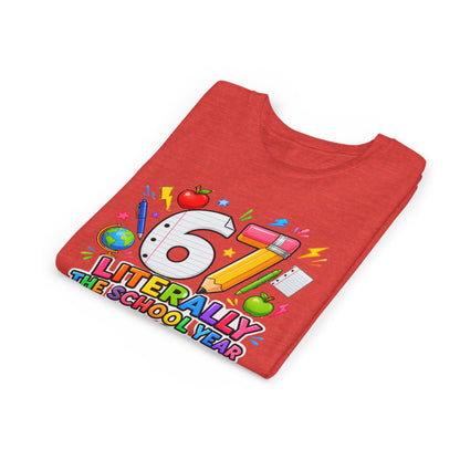 6/7 Literally The School Year 2026-2027 Youth Tee — Back-to-School Kids T-Shirt