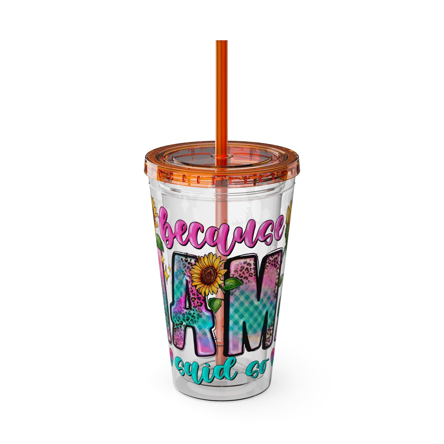 16oz Sunsplash Tumbler with Straw — Floral 'Because I Am' Colorful Sunflower Design
