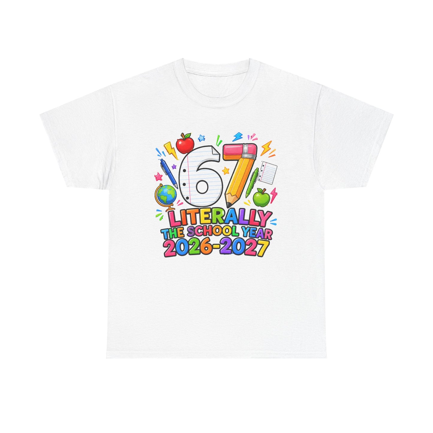 Teacher – "Literally the School Year 2026–2027" Colorful Back-to-School Tee