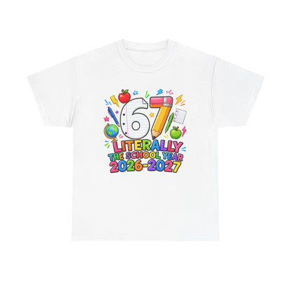 Teacher – "Literally the School Year 2026–2027" Colorful Back-to-School Tee