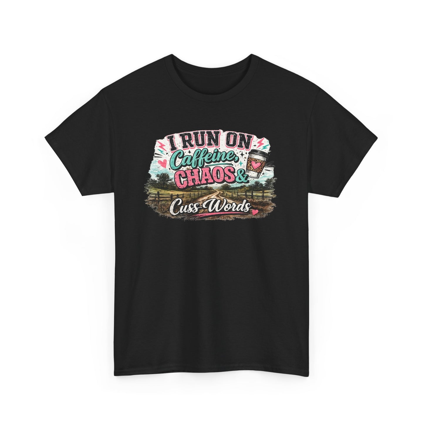 “I Run on Caffeine, Chaos & Cuss Words” Graphic Tee