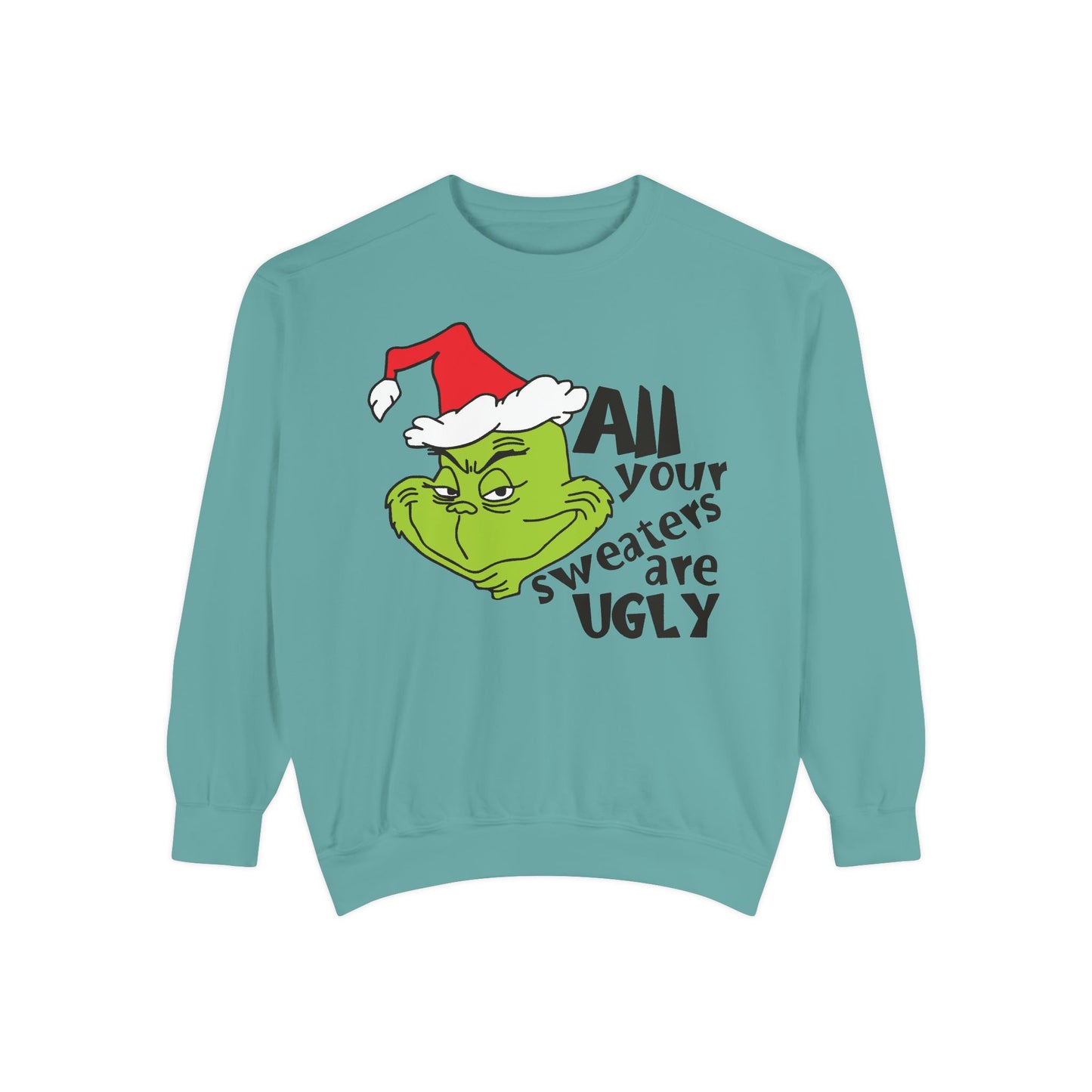 Grinch 'All Your Sweaters Are Ugly' Christmas Sweatshirt