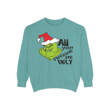 Grinch 'All Your Sweaters Are Ugly' Christmas Sweatshirt