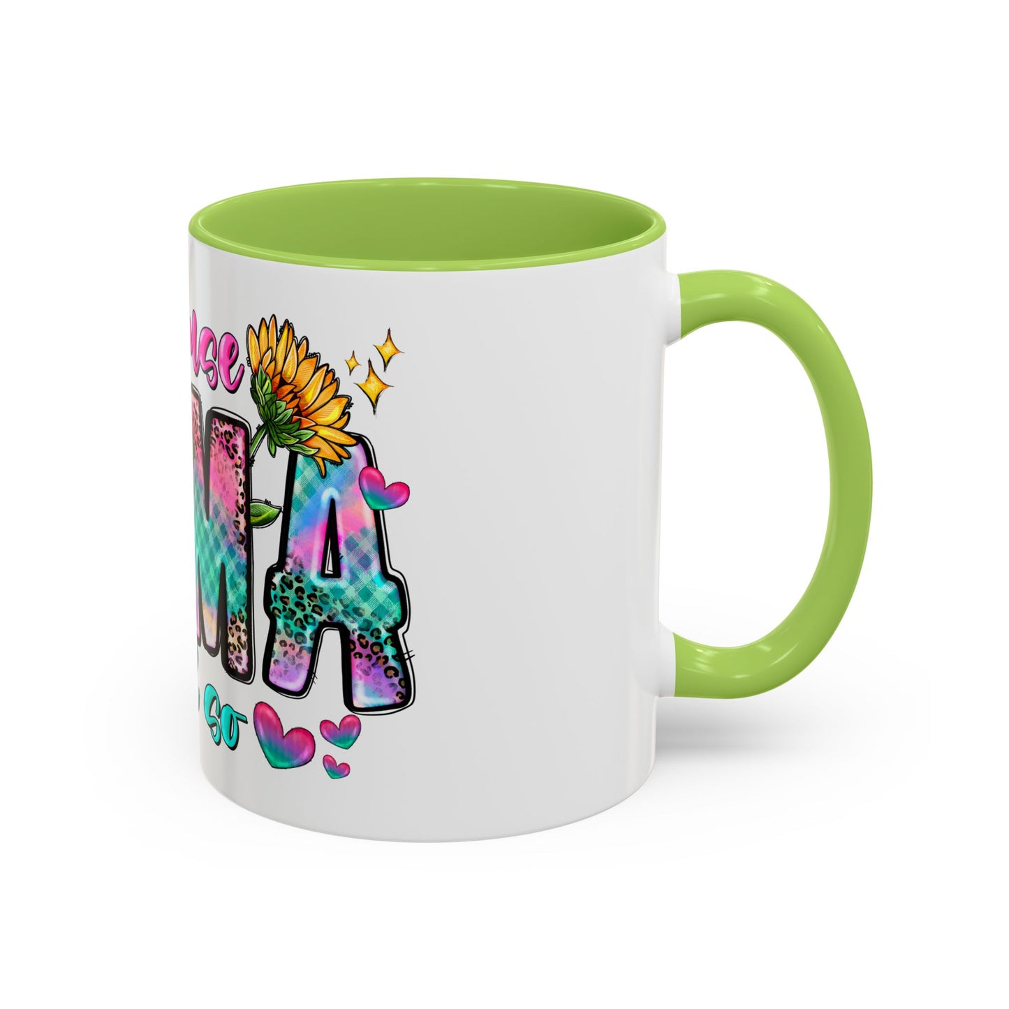Coffee Mug — "Because Mama Said So" Colorful Sunflower Accent Mug (11/15oz)