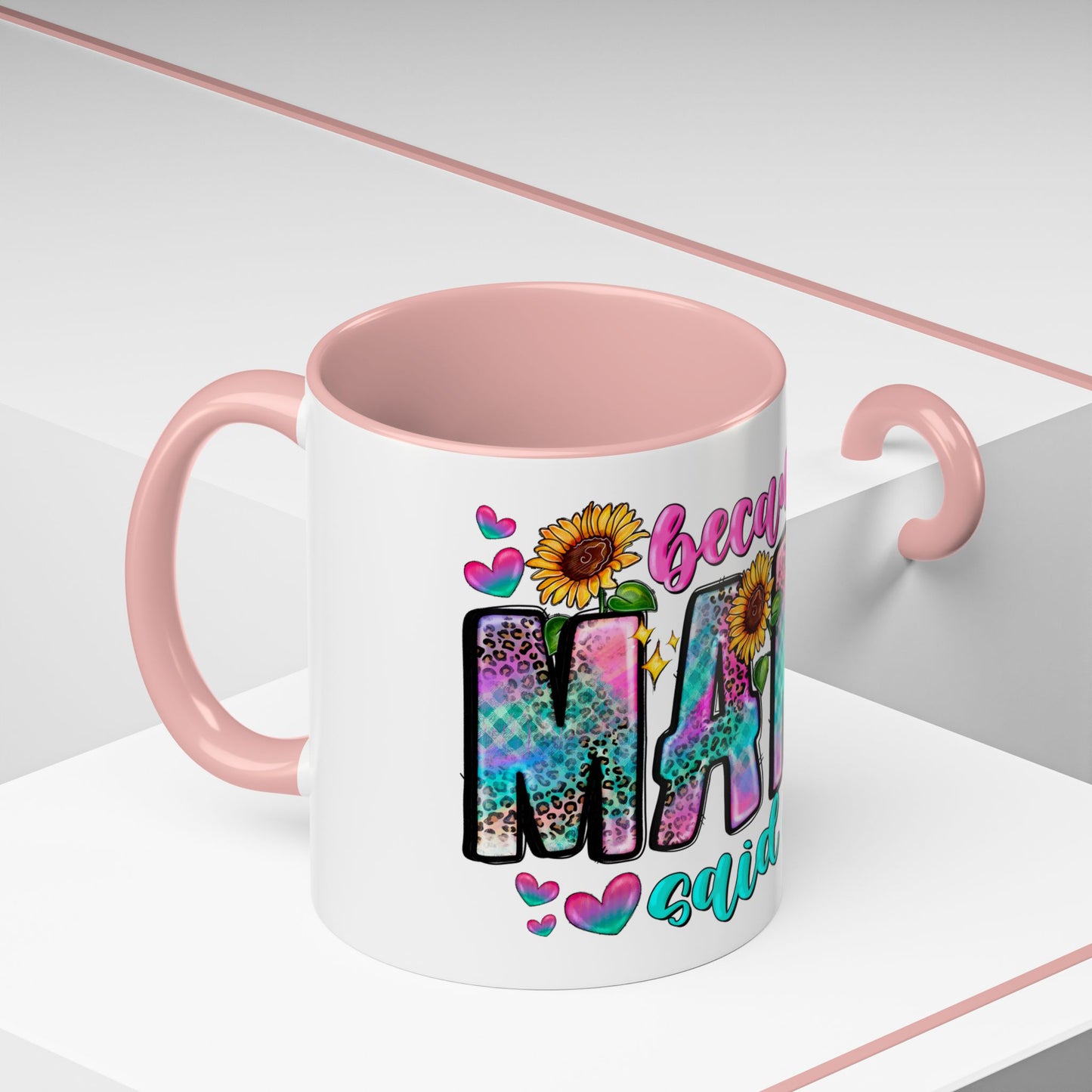 Coffee Mug — "Because Mama Said So" Colorful Sunflower Accent Mug (11/15oz)