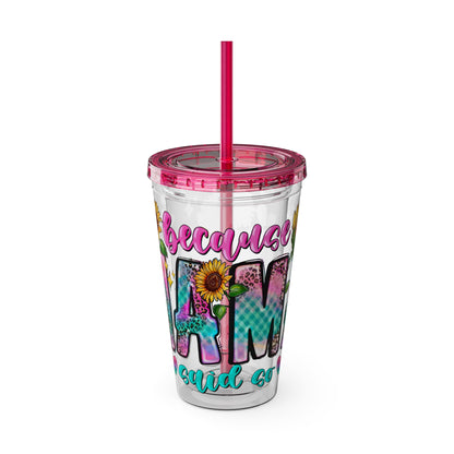 16oz Sunsplash Tumbler with Straw — Floral 'Because I Am' Colorful Sunflower Design