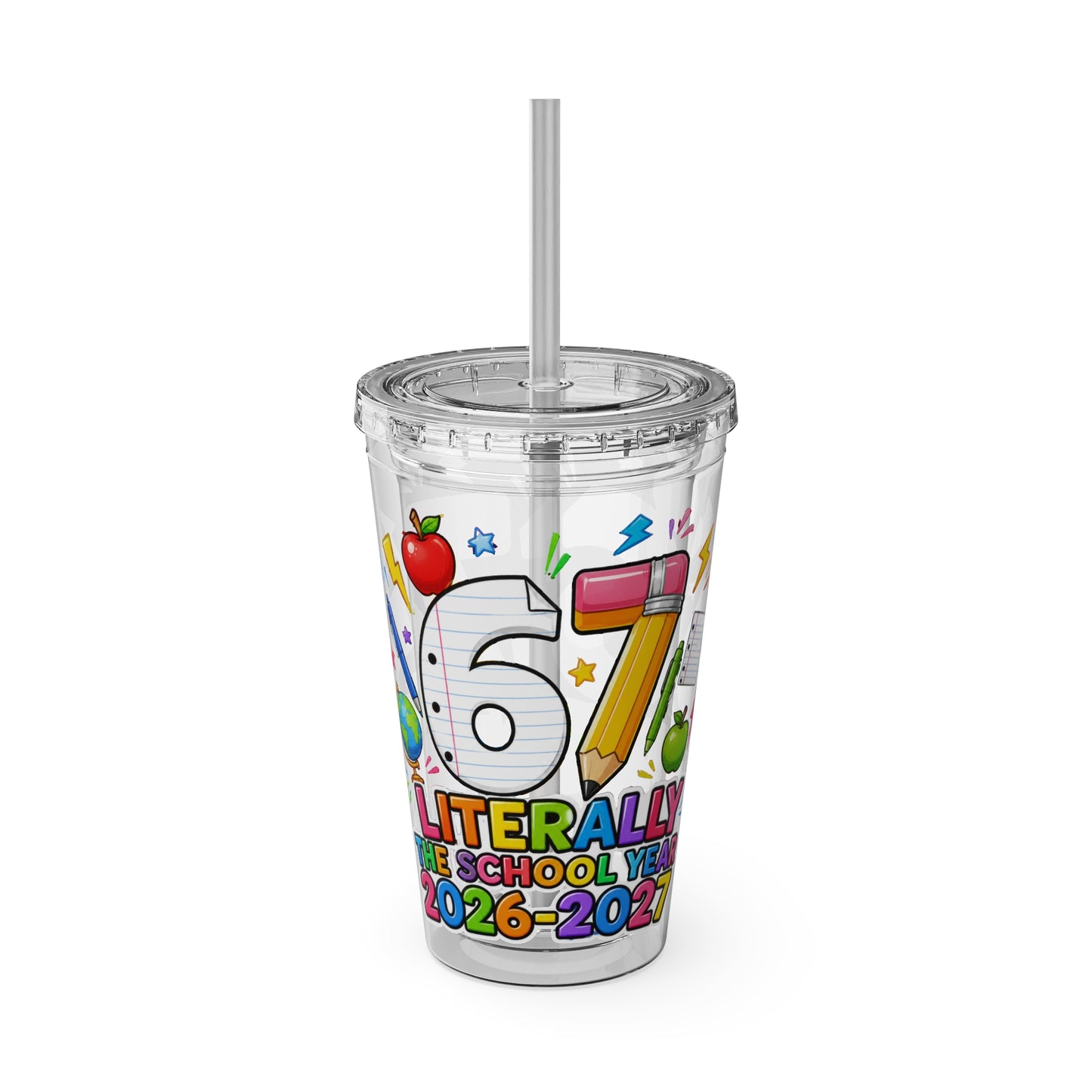 67th Grade Goodbye Tumbler — "Literally the School Year 2026-2027" 16oz Straw Cup