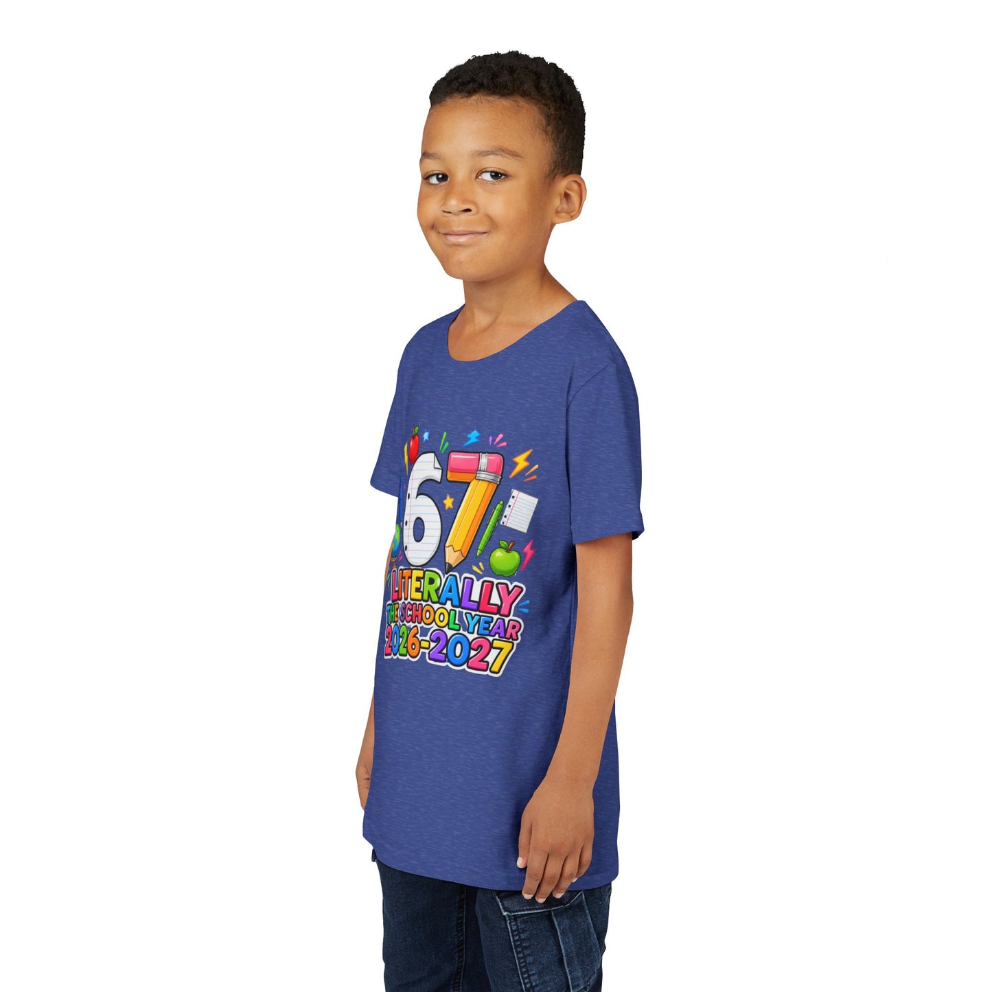 6/7 Literally The School Year 2026-2027 Youth Tee — Back-to-School Kids T-Shirt