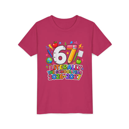 6/7 Literally The School Year 2026-2027 Youth Tee — Back-to-School Kids T-Shirt