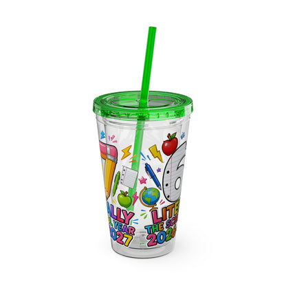 67th Grade Goodbye Tumbler — "Literally the School Year 2026-2027" 16oz Straw Cup