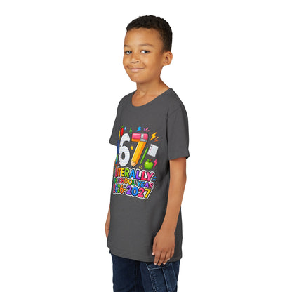 6/7 Literally The School Year 2026-2027 Youth Tee — Back-to-School Kids T-Shirt