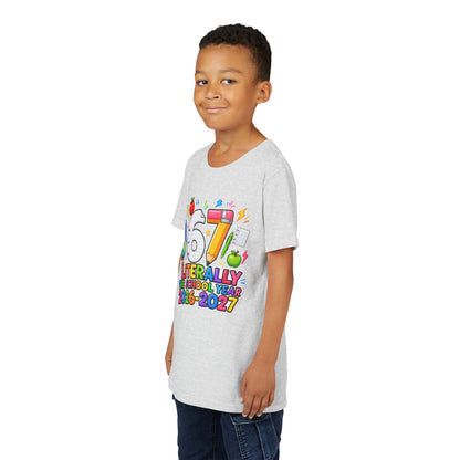 6/7 Literally The School Year 2026-2027 Youth Tee — Back-to-School Kids T-Shirt