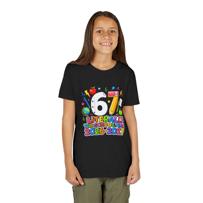 6/7 Literally The School Year 2026-2027 Youth Tee — Back-to-School Kids T-Shirt