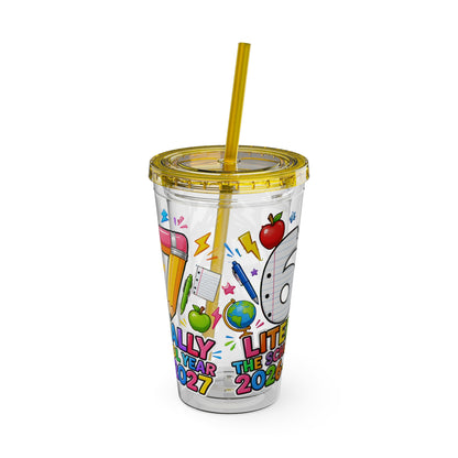 67th Grade Goodbye Tumbler — "Literally the School Year 2026-2027" 16oz Straw Cup
