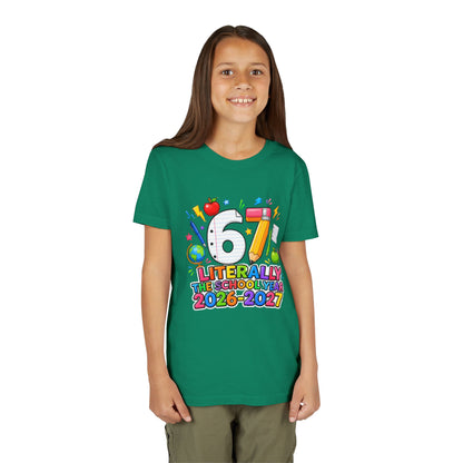 6/7 Literally The School Year 2026-2027 Youth Tee — Back-to-School Kids T-Shirt