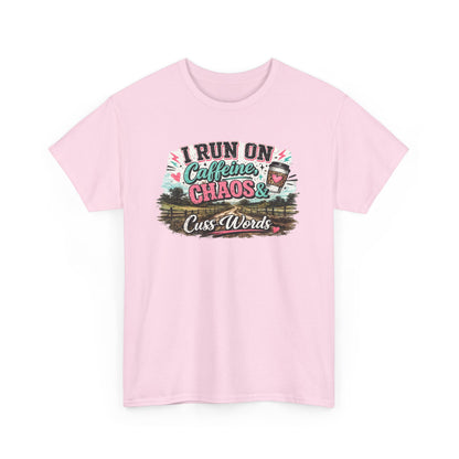 “I Run on Caffeine, Chaos & Cuss Words” Graphic Tee
