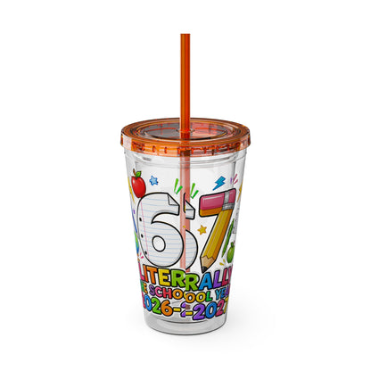 67th Grade Goodbye Tumbler — "Literally the School Year 2026-2027" 16oz Straw Cup