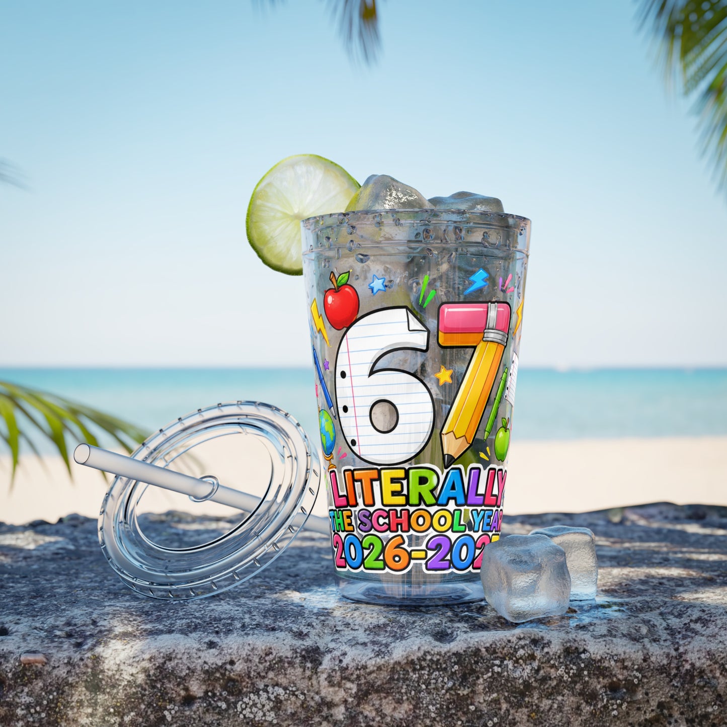 67th Grade Goodbye Tumbler — "Literally the School Year 2026-2027" 16oz Straw Cup