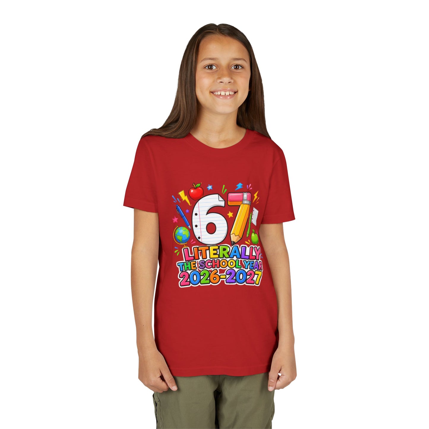 6/7 Literally The School Year 2026-2027 Youth Tee — Back-to-School Kids T-Shirt