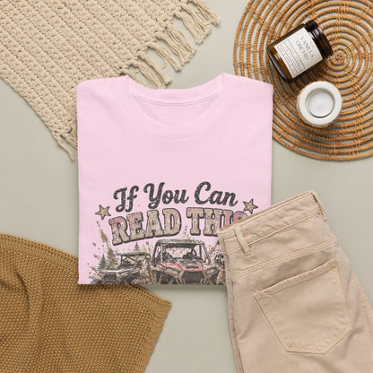 If You Can Read This We're Stuck Off-Road T-Shirt