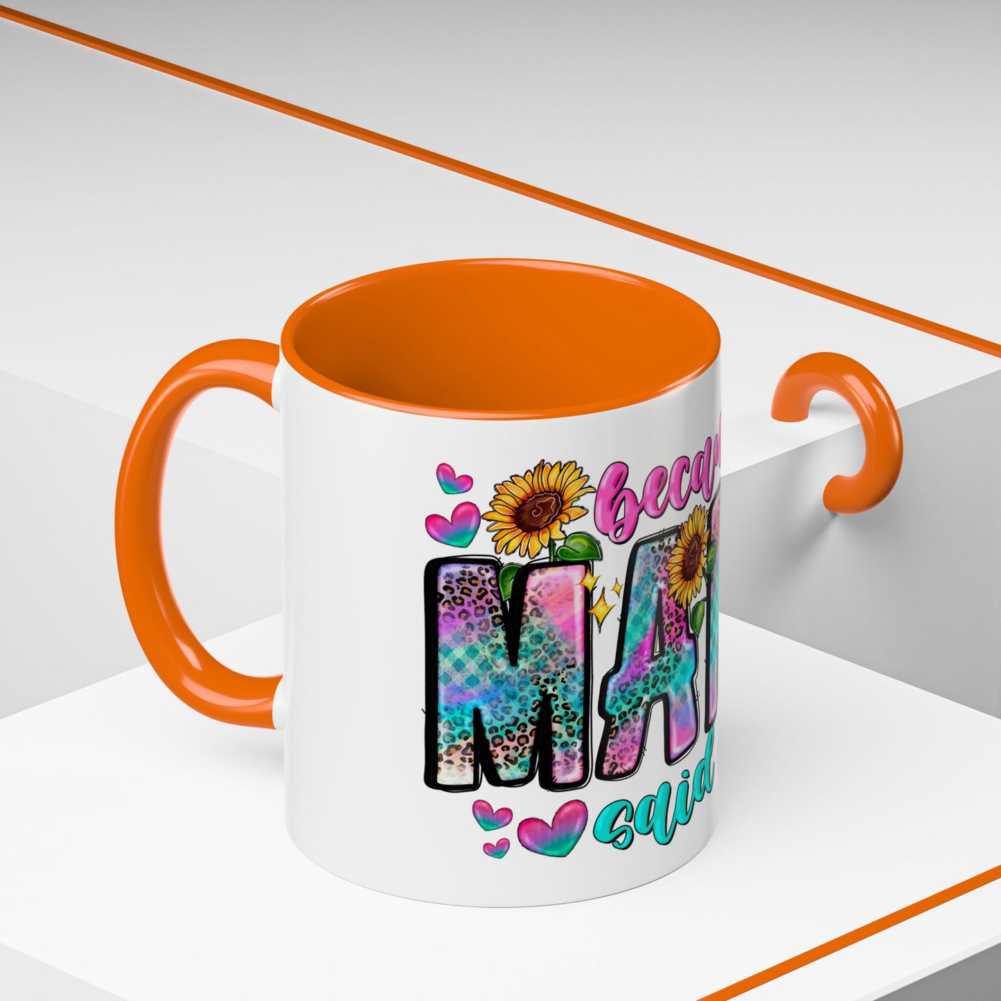 Coffee Mug — "Because Mama Said So" Colorful Sunflower Accent Mug (11/15oz)