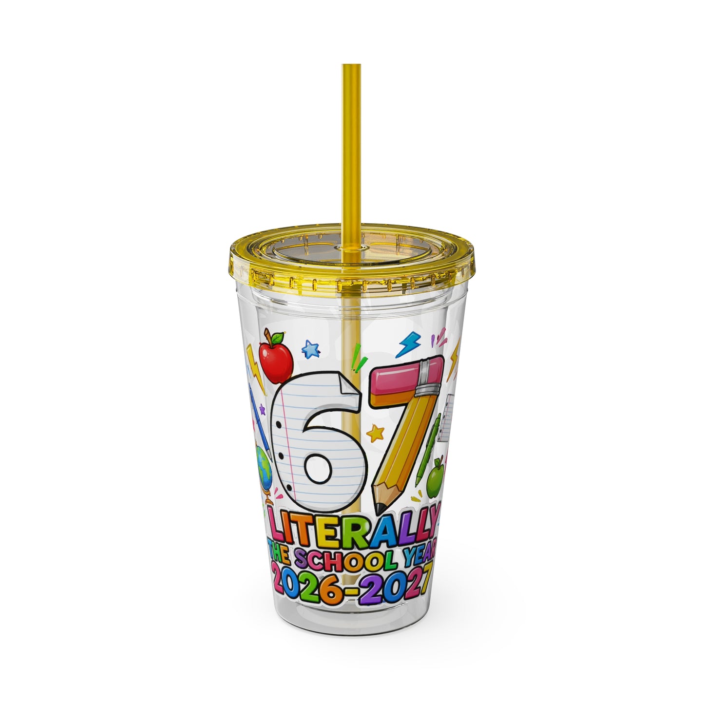 67th Grade Goodbye Tumbler — "Literally the School Year 2026-2027" 16oz Straw Cup