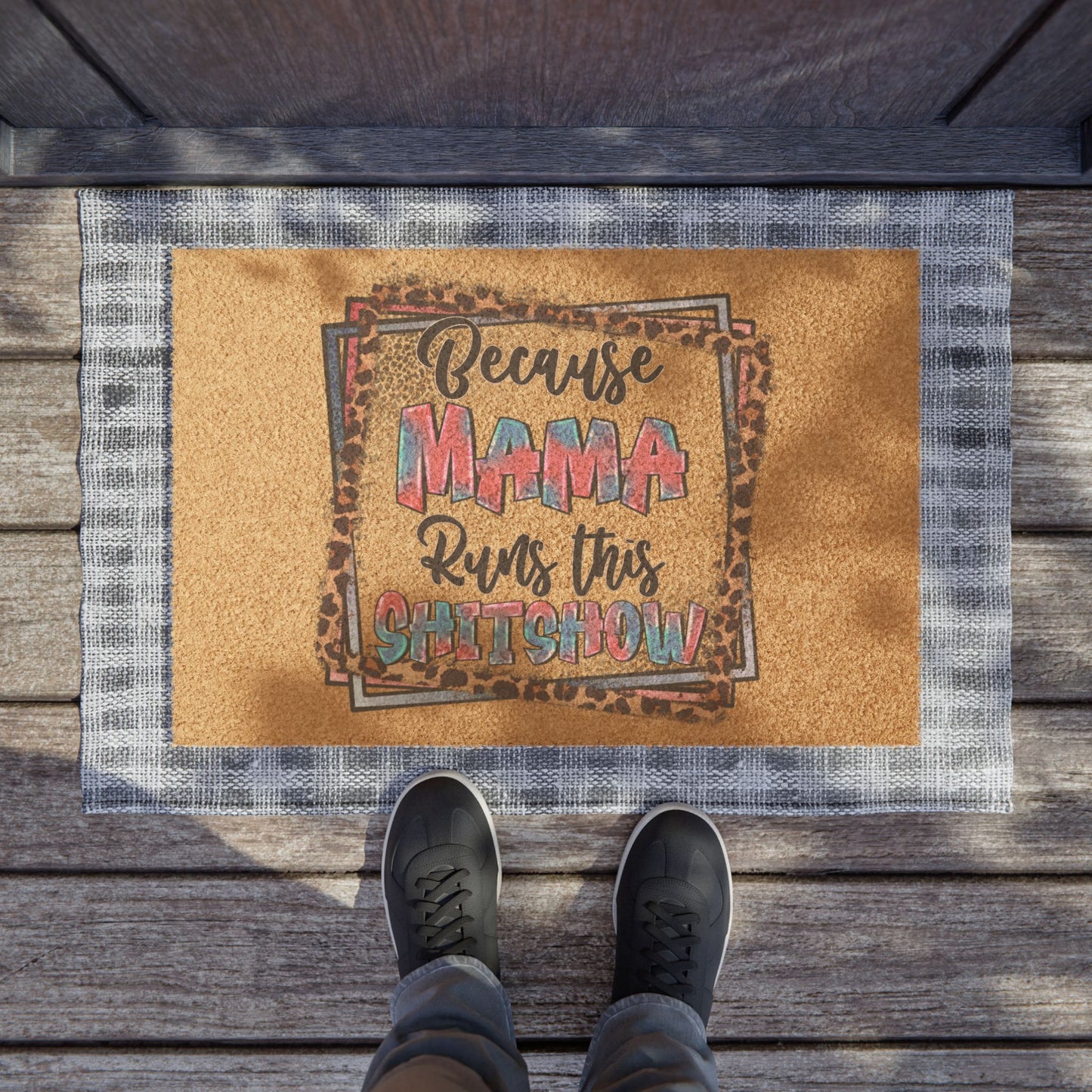 Because Mama Runs This Shitshow Doormat — Funny Leopard Welcome Mat for Moms
