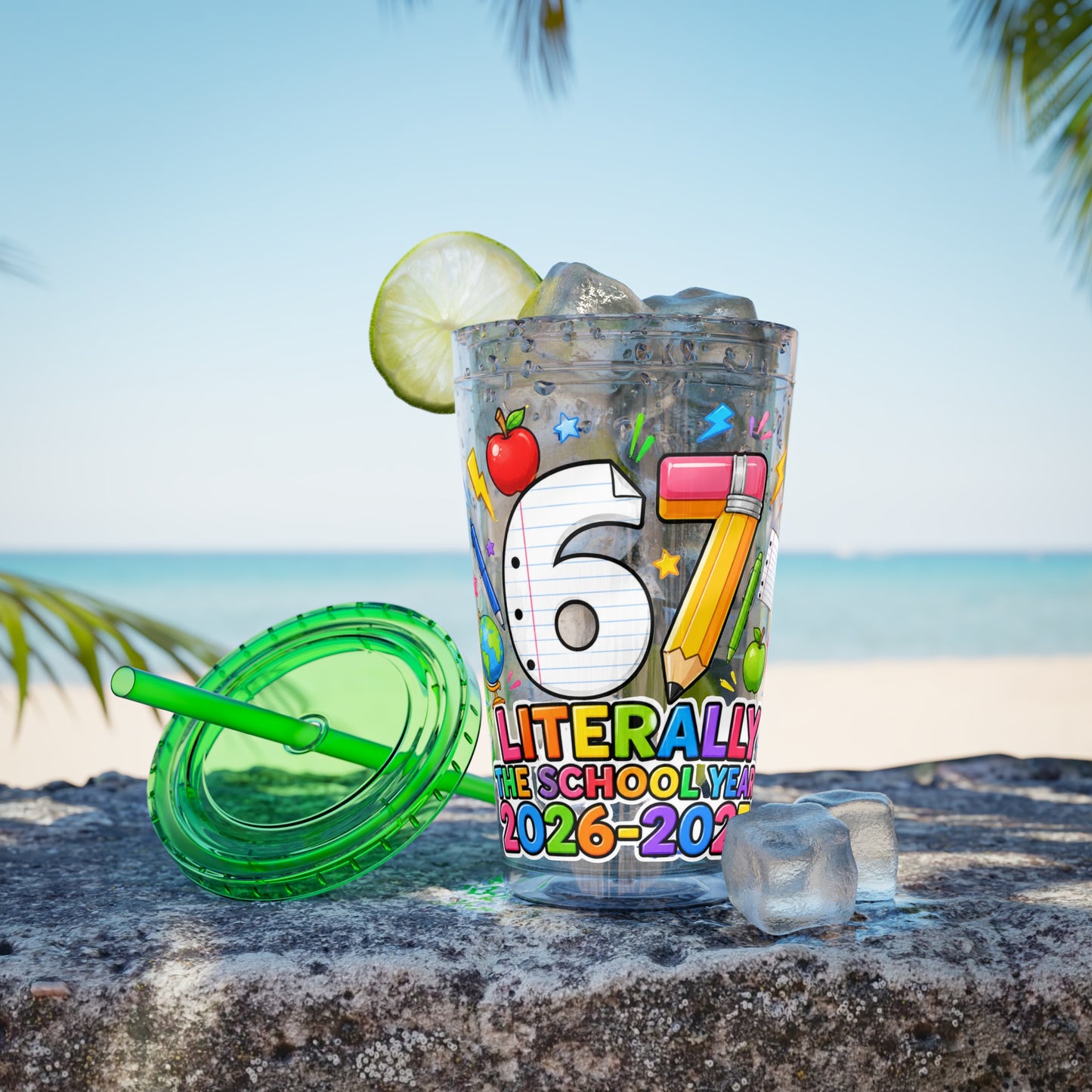 67th Grade Goodbye Tumbler — "Literally the School Year 2026-2027" 16oz Straw Cup
