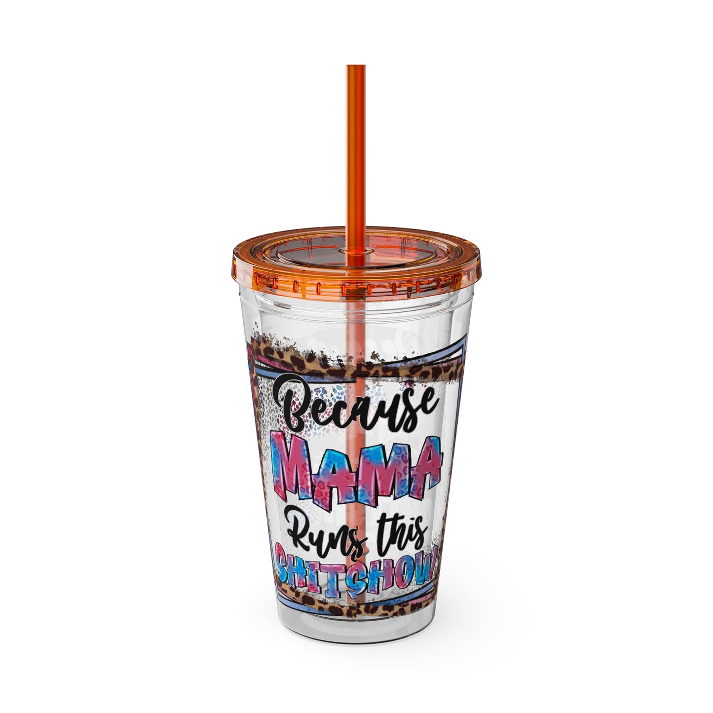 16oz Tumbler with Straw — "Because Mama Runs This…" Leopard Accent Travel Cup