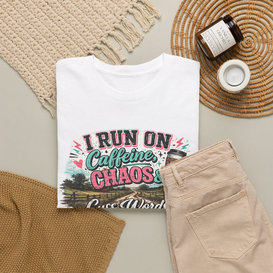 “I Run on Caffeine, Chaos & Cuss Words” Graphic Tee