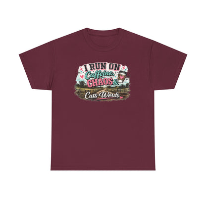 “I Run on Caffeine, Chaos & Cuss Words” Graphic Tee