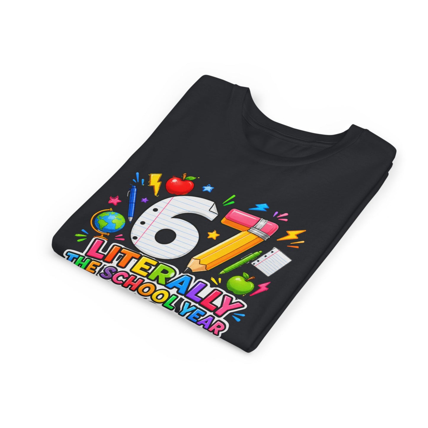 6/7 Literally The School Year 2026-2027 Youth Tee — Back-to-School Kids T-Shirt