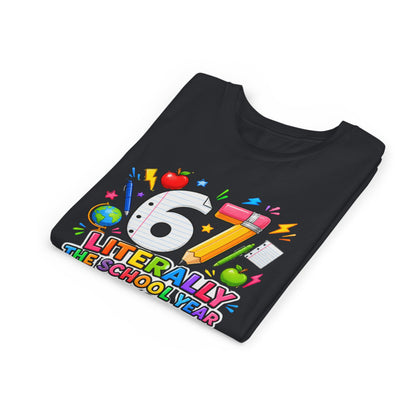 6/7 Literally The School Year 2026-2027 Youth Tee — Back-to-School Kids T-Shirt