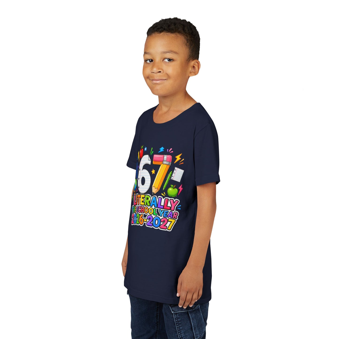6/7 Literally The School Year 2026-2027 Youth Tee — Back-to-School Kids T-Shirt