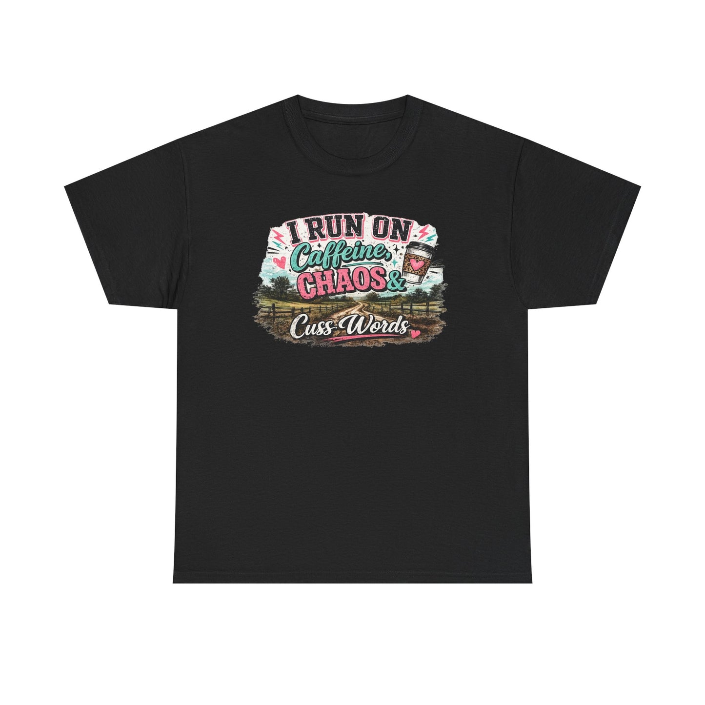 “I Run on Caffeine, Chaos & Cuss Words” Graphic Tee