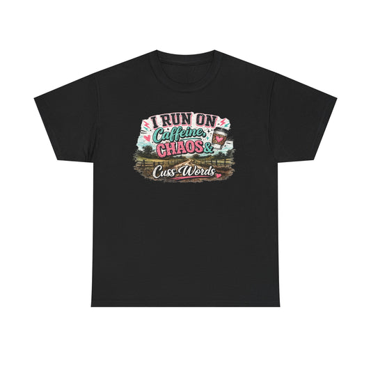 “I Run on Caffeine, Chaos & Cuss Words” Graphic Tee