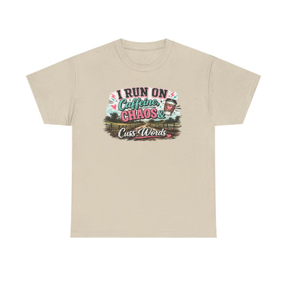 “I Run on Caffeine, Chaos & Cuss Words” Graphic Tee