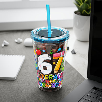 67th Grade Goodbye Tumbler — "Literally the School Year 2026-2027" 16oz Straw Cup
