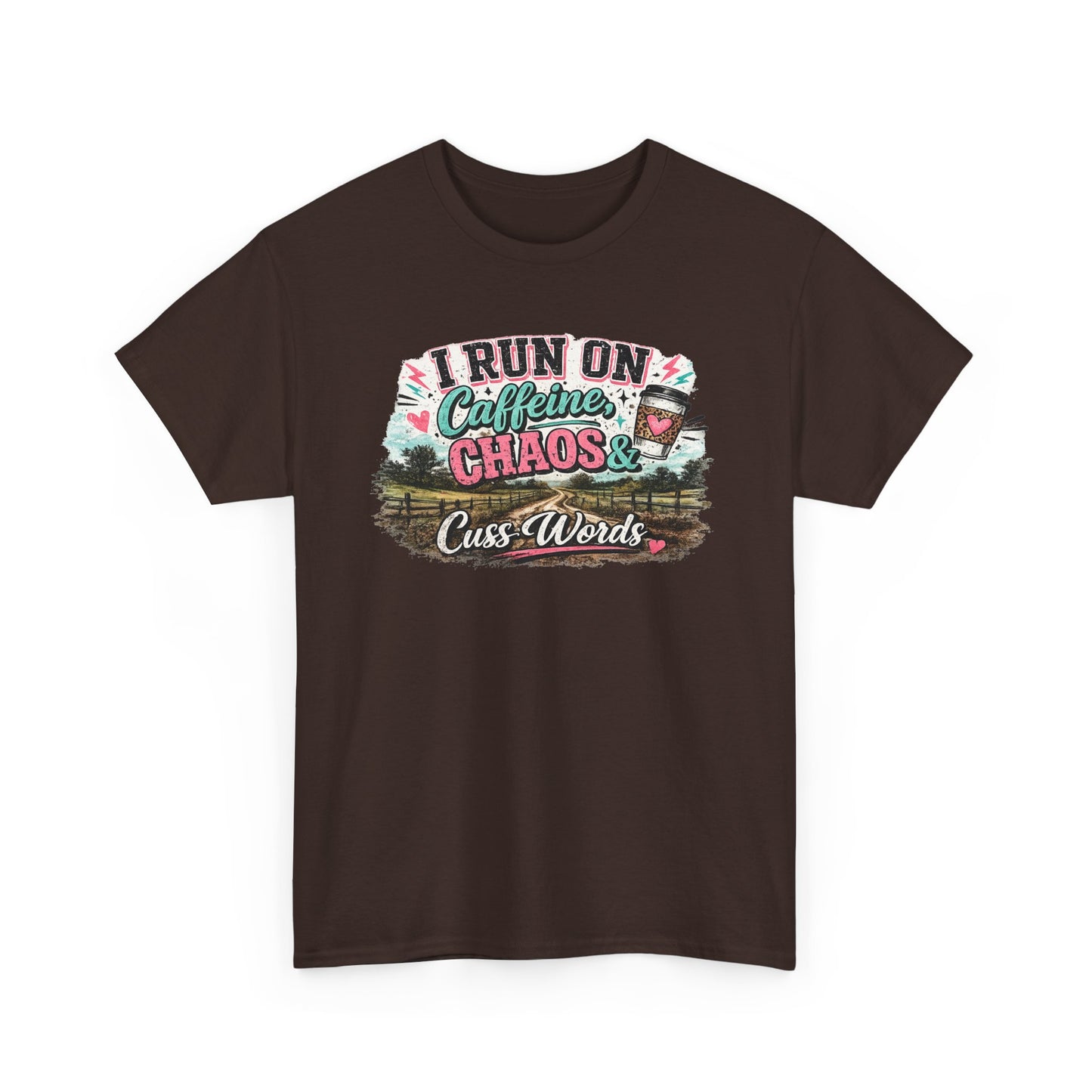 “I Run on Caffeine, Chaos & Cuss Words” Graphic Tee