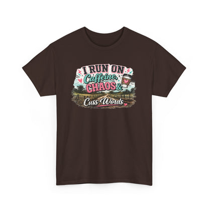 “I Run on Caffeine, Chaos & Cuss Words” Graphic Tee